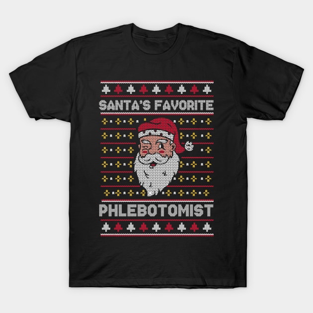 Santa's Favorite Phlebotomist // Funny Ugly Christmas Sweater // Phlebotomy Holiday Xmas T-Shirt by Now Boarding